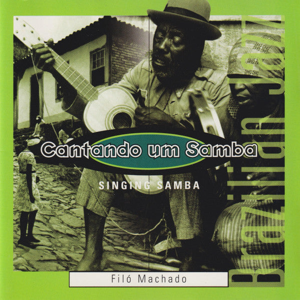 Filó Machado* : Cantando Um Samba = Singing Samba (CD, Album)