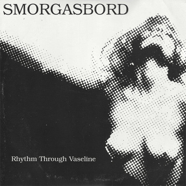 Smorgasbord (2) : Rhythm Through Vaseline (10", Ltd, Num)