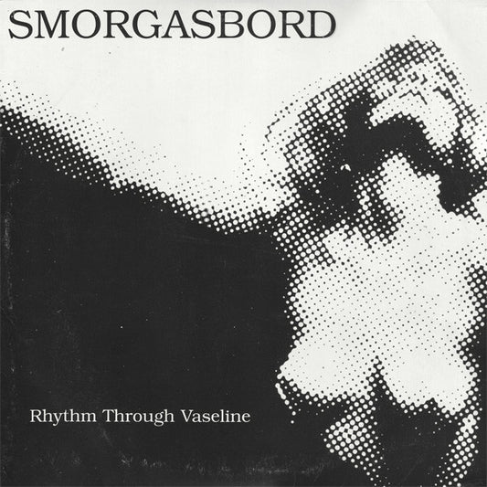 Smorgasbord (2) : Rhythm Through Vaseline (10", Ltd, Num)