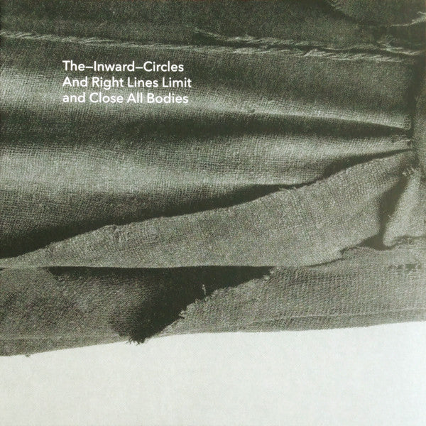 The Inward Circles : And Right Lines Limit And Close All Bodies (CD, Album)