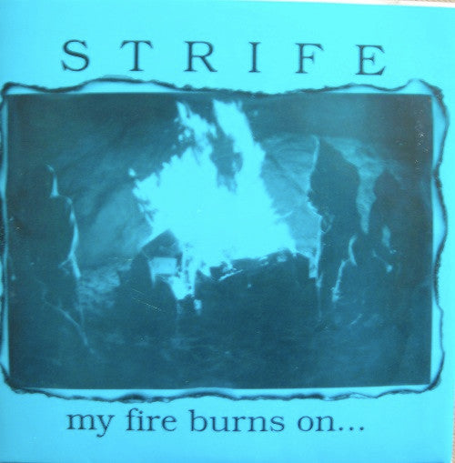 Strife : My Fire Burns On (7")
