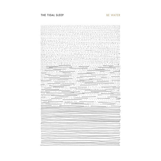 The Tidal Sleep : Be Water (LP, Album, Whi)