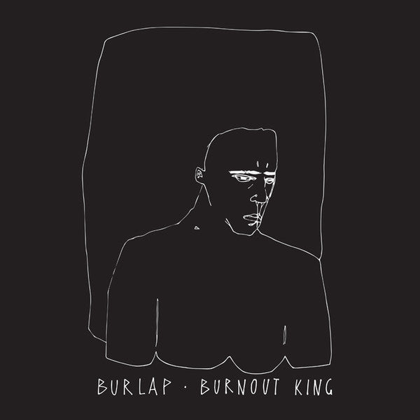 Burlap (2) : Burnout King (LP, Album, Whi)