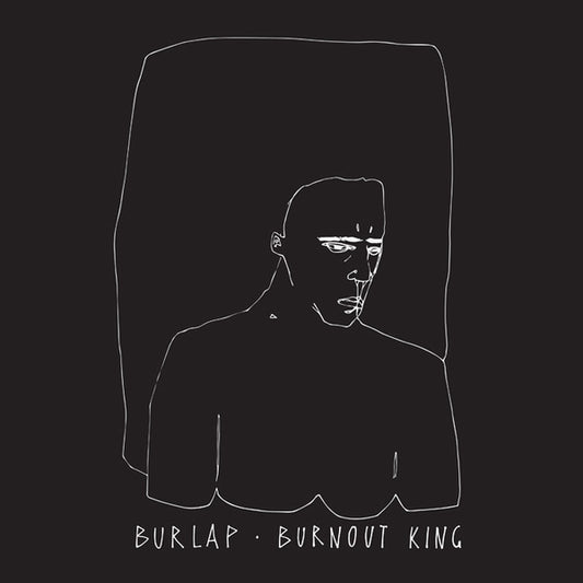 Burlap (2) : Burnout King (LP, Album, Whi)