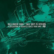 Dillinger Four : This Shit Is Genius (A Collection Of Assorted Songs From 1994-1997) (LP, Comp)