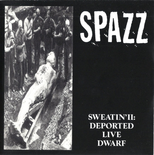 Spazz : Sweatin' II: Deported Live Dwarf (CD, Comp)