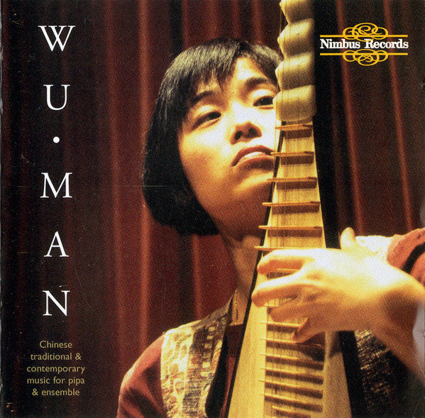 Wu Man : Chinese Traditional & Contemporary Music For Pipa And Ensemble (2xCD, Album, Comp)