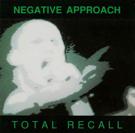 Negative Approach : Total Recall (CD, Comp, RP, Bar)