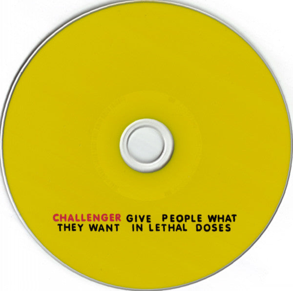 Challenger : Give People What They Want In Lethal Doses (CD, Album)