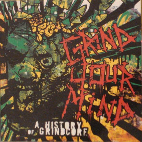 Various : Grind Your Mind - A History Of Grindcore (2xCD, Comp, Sli)