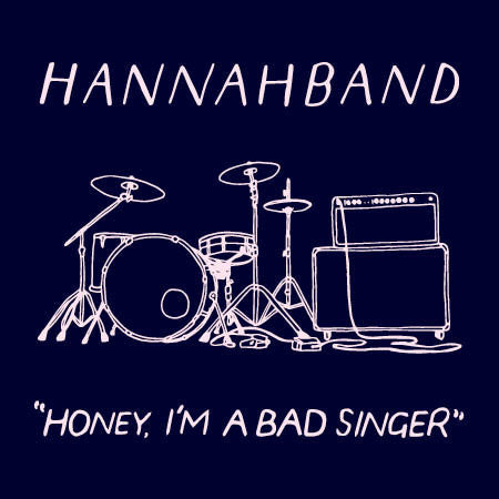 HANNAHBAND : "Honey I'm A Bad Singer" (Cass, Album)