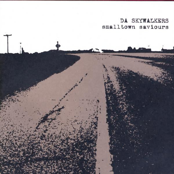 Da Skywalkers : Smalltown Saviours (CD, Album)