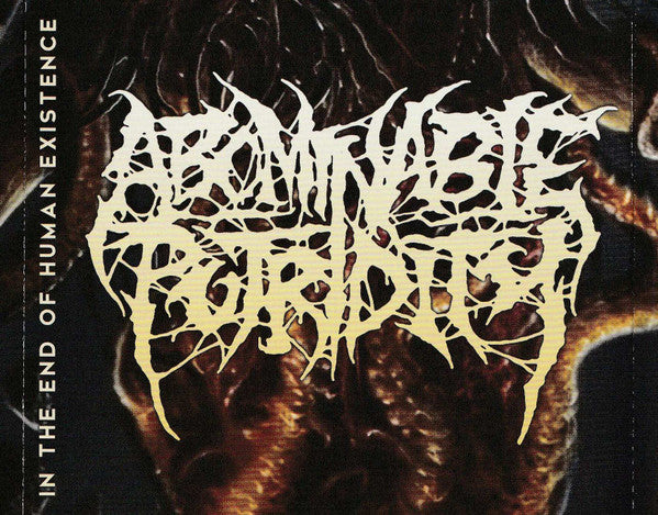 Abominable Putridity : In The End Of Human Existence (CD, Album, RE)