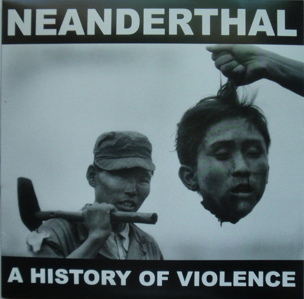 Neanderthal (2) : A History Of Violence (12", S/Sided, Comp, Etch)