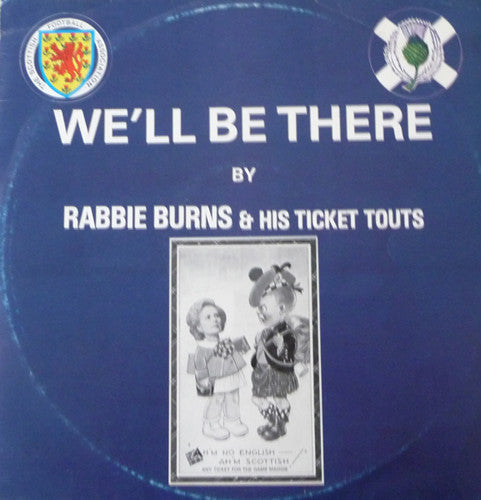 Rabbie Burns & His Ticket Touts : We'll Be There (12", Maxi)