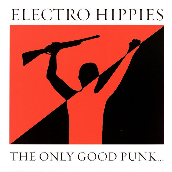 Electro Hippies : The Only Good Punk... Is A Dead One (LP, Album, RE)