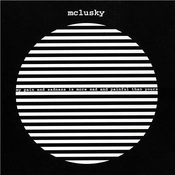 mclusky : My Pain And Sadness Is More Sad And Painful Than Yours (LP, Album)