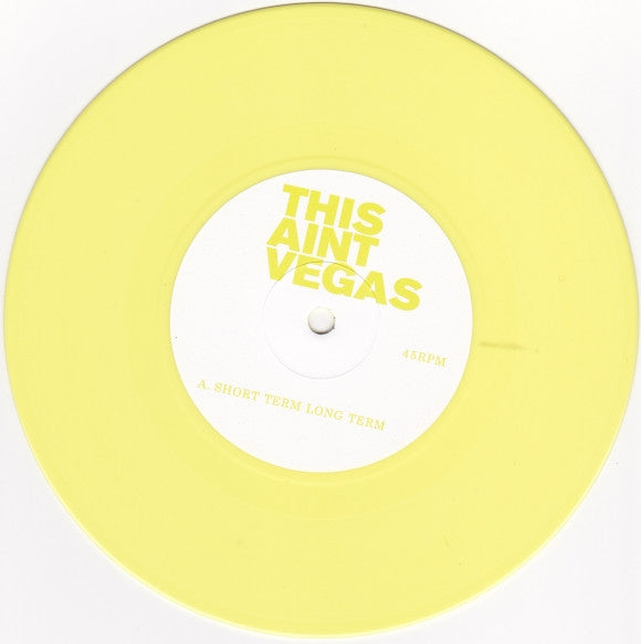 This Aint Vegas : Short Term, Long Term (7", Single, Ltd, Yel)