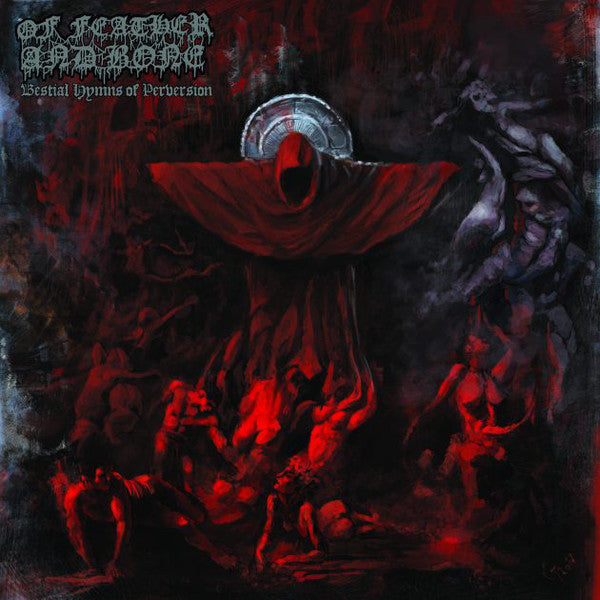Of Feather And Bone : Bestial Hymns Of Perversion (LP, Album)