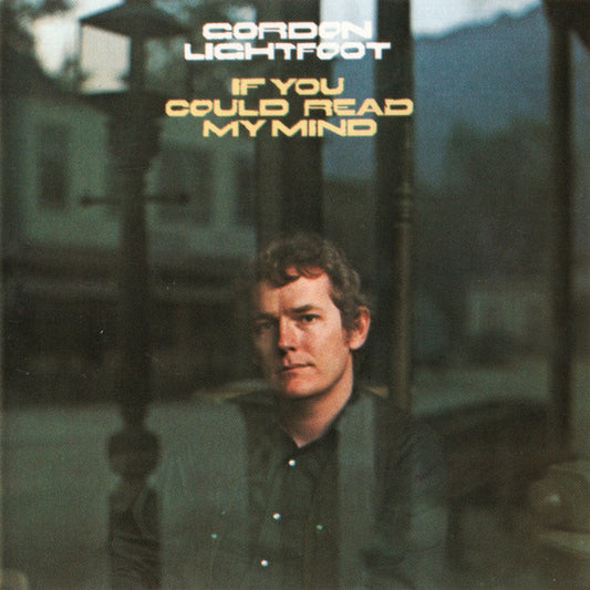 Gordon Lightfoot : If You Could Read My Mind (CD, Album, RE, WMM)