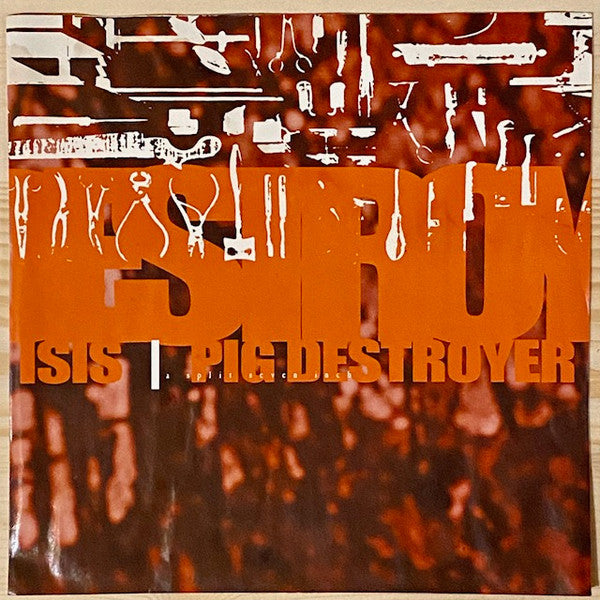 Isis (6) / Pig Destroyer : A Split Seven Inch (7")