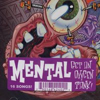 Mental (4) : Get An Oxygen Tank! (CD, Comp)
