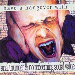 Anal Thunder / No Redeeming Social Value : Have A Hangover With... (7", Ltd, Num)