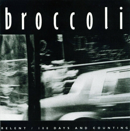 Broccoli : Relent / 100 Days And Counting (7")
