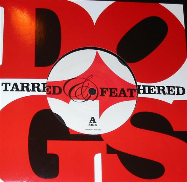 Dogs (3) : Tarred & Feathered (7")