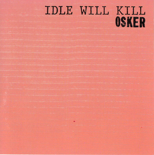 Osker : Idle Will Kill (CD, Album)