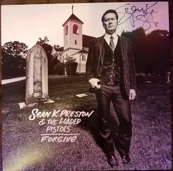 Sean K. Preston & The Loaded Pistols : Forgive (LP, Album)