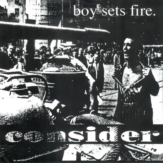 Boy Sets Fire.* : Consider (7", RE)