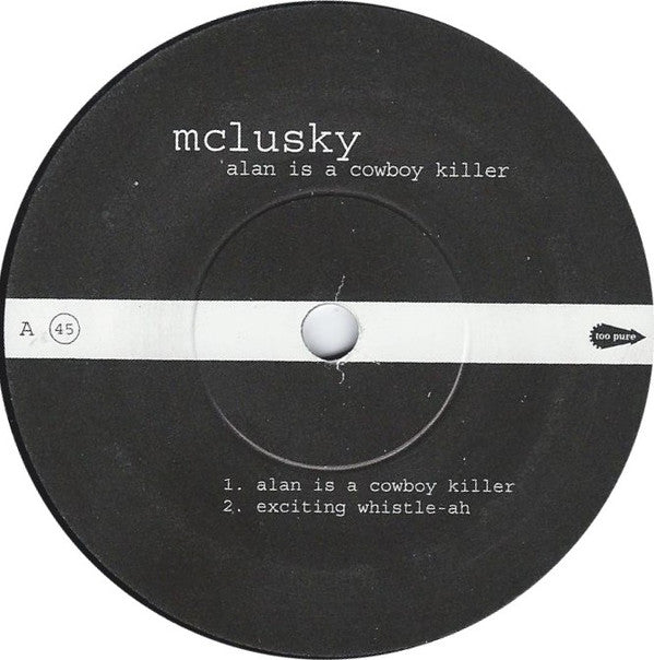 mclusky : Alan Is A Cowboy Killer (7")