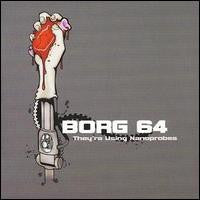 Borg 64 : They're Using Nanoprobes (CD, Album)
