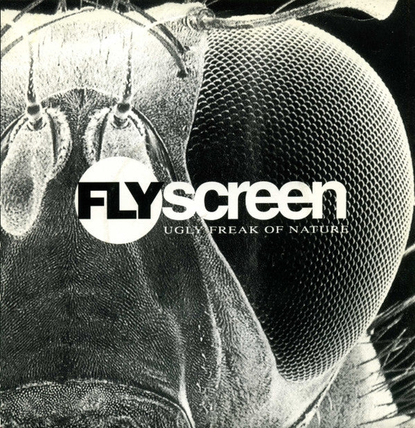 Flyscreen : Ugly Freak Of Nature (7", S/Sided, W/Lbl)