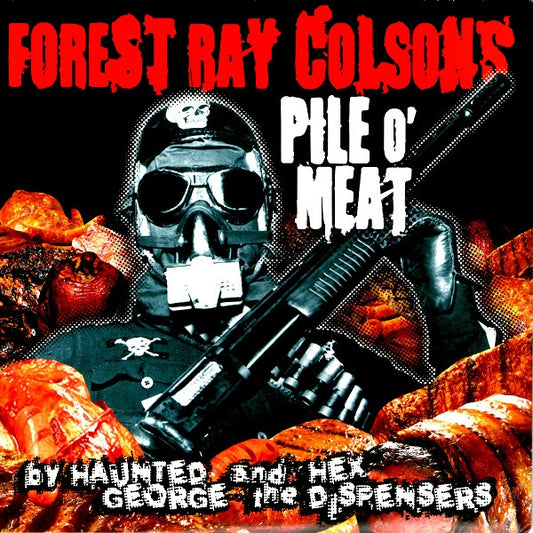 Haunted George / The Hex Dispensers : Forest Ray Colson's Pile O' Meat (7")