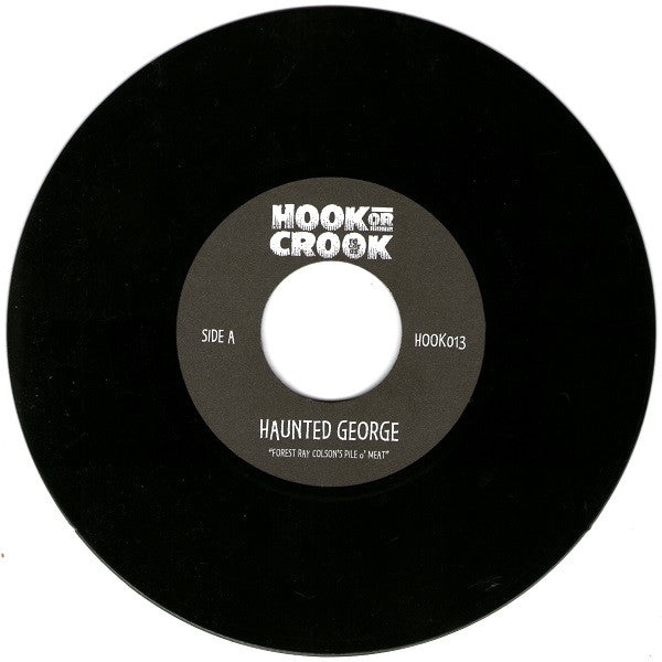 Haunted George / The Hex Dispensers : Forest Ray Colson's Pile O' Meat (7")