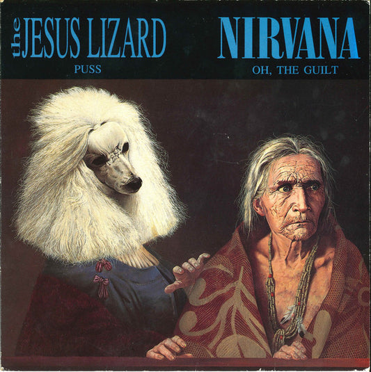 The Jesus Lizard / Nirvana : Puss / Oh, The Guilt (7", Blu)