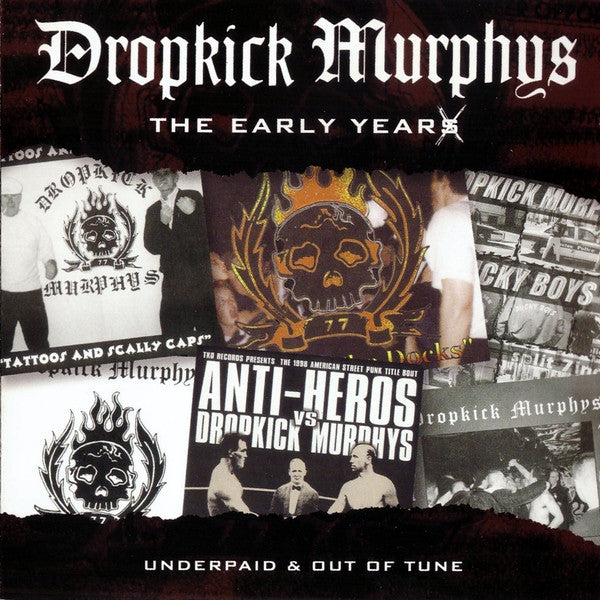 Dropkick Murphys : The Early Years (Underpaid & Out Of Tune) (CD, Comp)