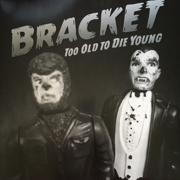 Bracket : Too Old To Die Young (LP)