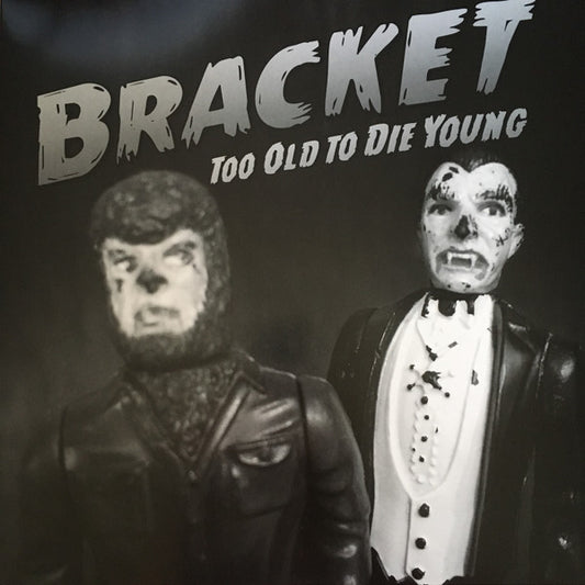 Bracket : Too Old To Die Young (LP)