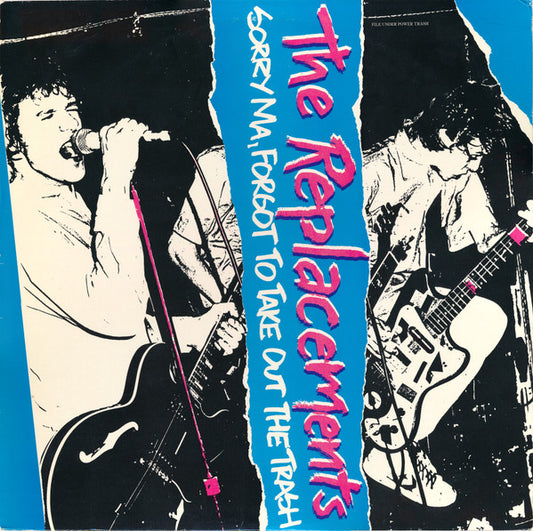 The Replacements : Sorry Ma, Forgot To Take Out The Trash (LP, Album)