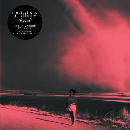 Life In Vacuum / Canyons (3) / Crowning / Hundreds Of AU : Meditations In Affinity: Bond (7")
