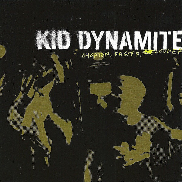Kid Dynamite (3) : Shorter, Faster, Louder (CD, Album, RE)