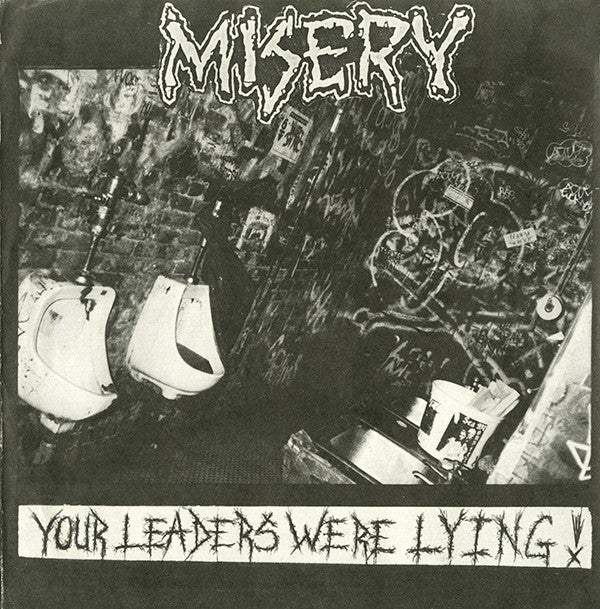 Misery (4) : Your Leaders Were Lying! (7")