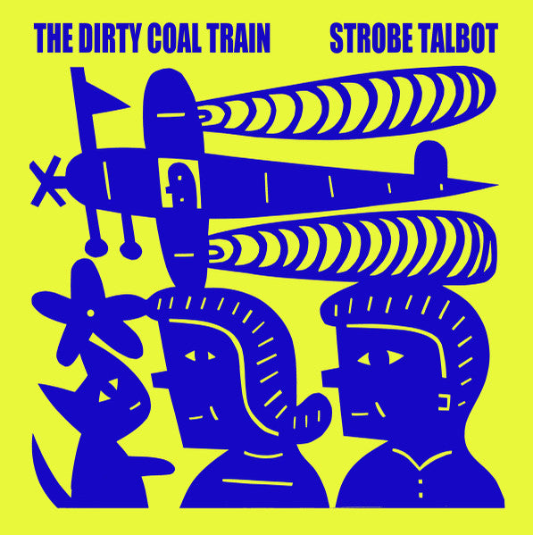 The Dirty Coal Train, Strobe Talbot : The Dirty Coal Train / Strobe Talbot (12", EP)