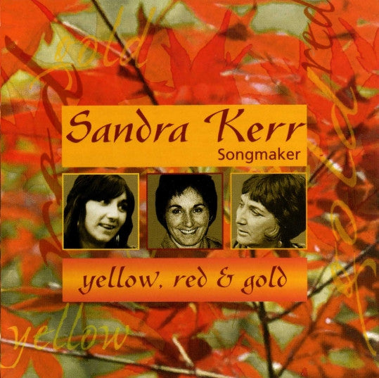 Sandra Kerr : Yellow, Red & Gold (CD, Album, Comp)