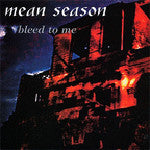 Mean Season : Bleed To Me (7")