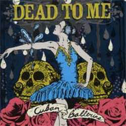 Dead To Me : Cuban Ballerina (CD, Album)