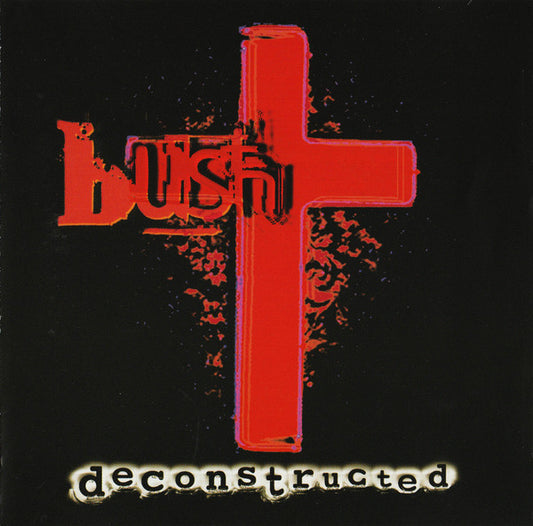 Bush : Deconstructed (CD, Album)